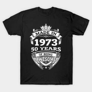 Made In 1973 50 Years Of Being Awesome T-Shirt